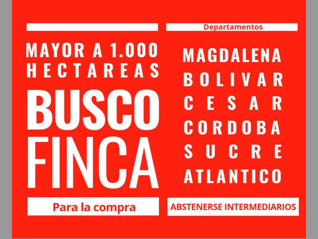 COMPRO FINCA DE MAS DE 1000 HECTAREAS